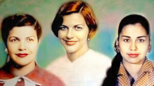 Patria, Minerva y María Teresa Mirabal