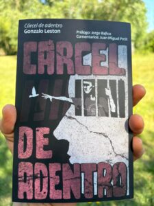 “Cárcel de adentro”, el libro de Gonzalo Leston